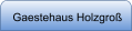 Gaestehaus Holzgroß