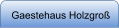 Gaestehaus Holzgroß