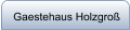 Gaestehaus Holzgroß
